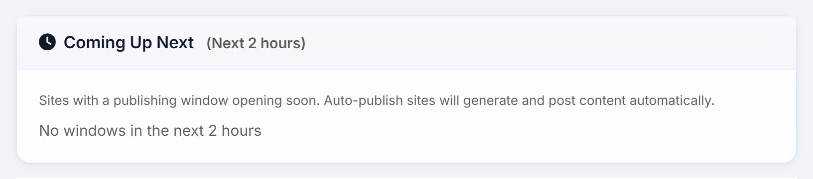 The Coming Up Next card, which lists sites with a publishing window inside the next two hours.